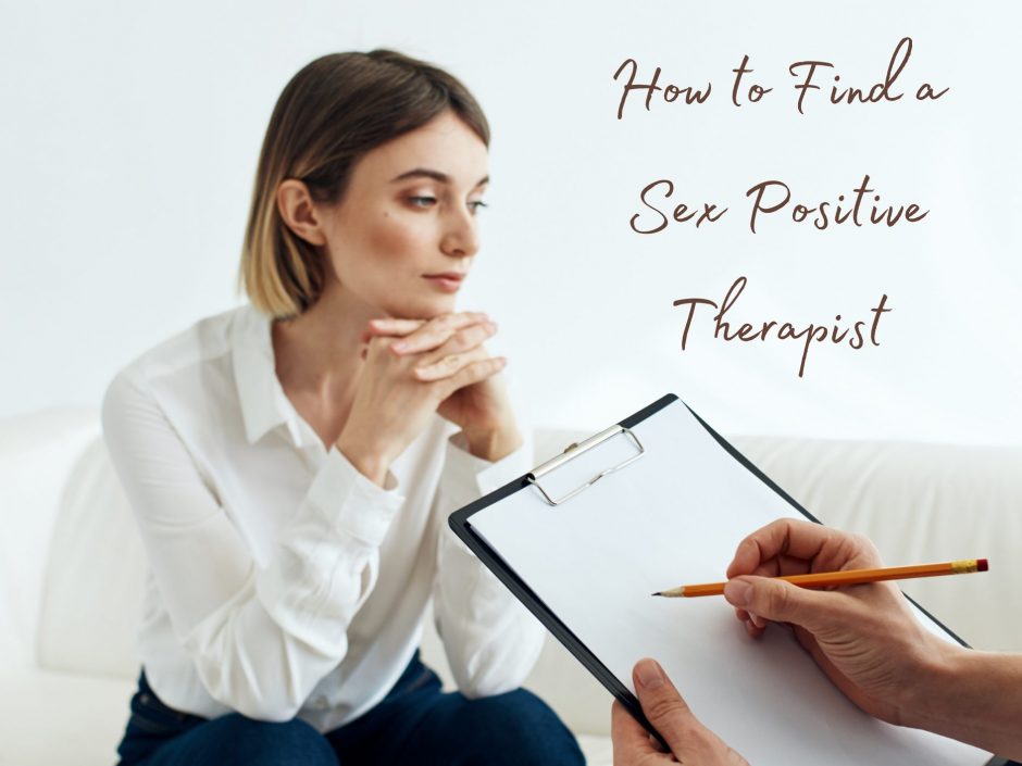 Learn how to find and work with a sex positive therapist