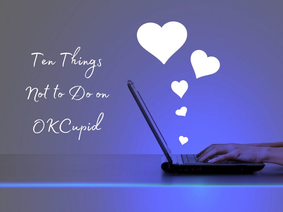Ten things not to do on OKCupid