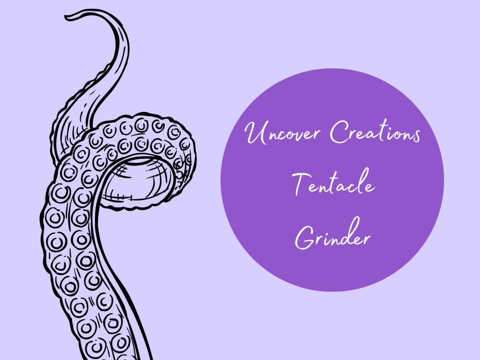 Header image for tentacle toys grinder review from Uncover Creations