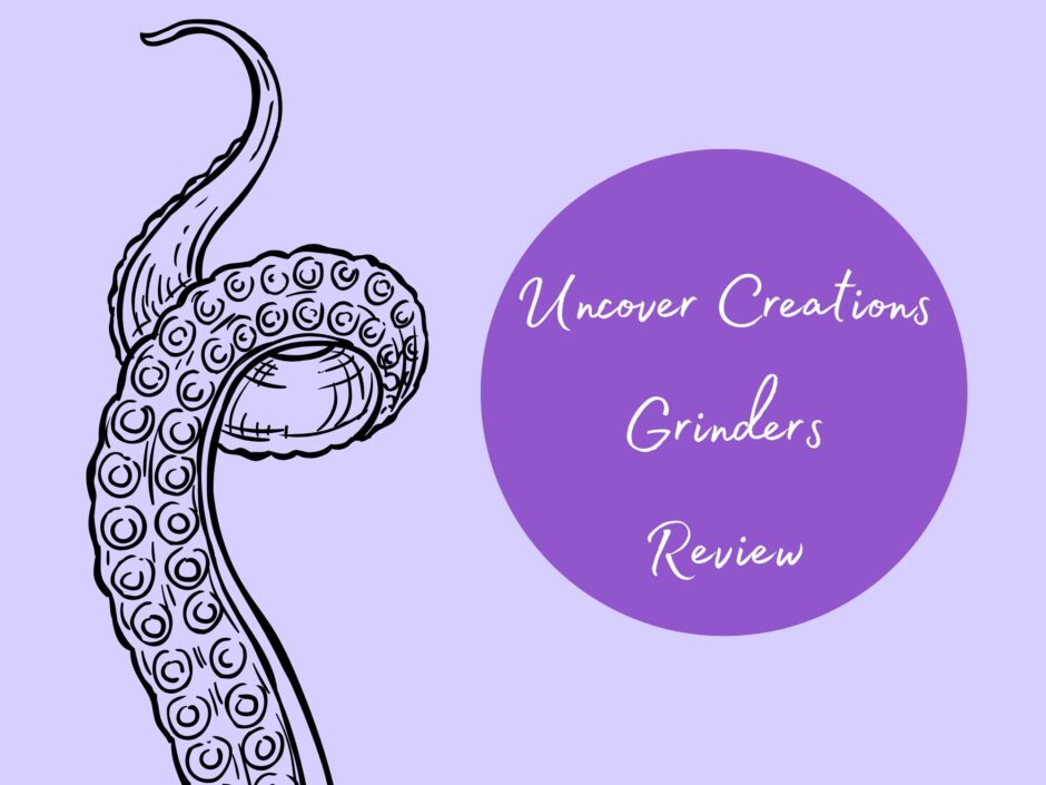 A black tentacle drawing on a lilac background with text reading: Uncover Creations Grinders Review