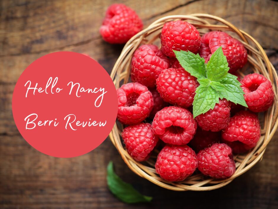 A bowl of raspberries. Text reads: Hello Nancy Berri review